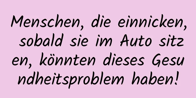 Menschen, die einnicken, sobald sie im Auto sitzen, könnten dieses Gesundheitsproblem haben!