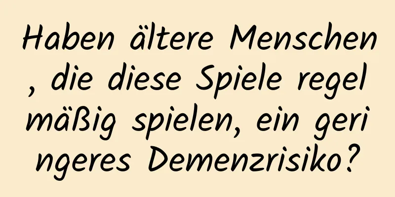 Haben ältere Menschen, die diese Spiele regelmäßig spielen, ein geringeres Demenzrisiko?