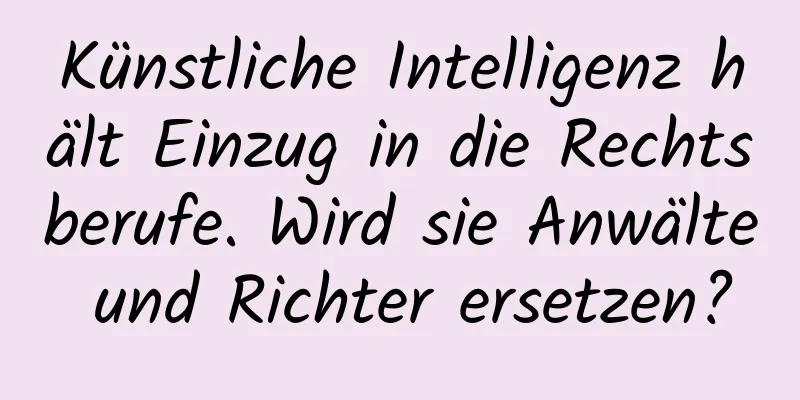 Künstliche Intelligenz hält Einzug in die Rechtsberufe. Wird sie Anwälte und Richter ersetzen?