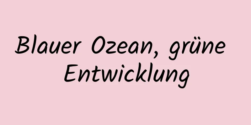 Blauer Ozean, grüne Entwicklung