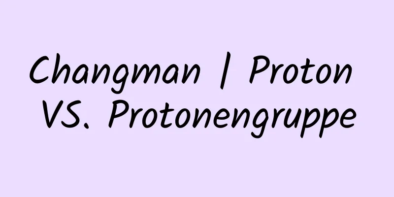 Changman | Proton VS. Protonengruppe
