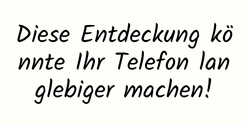 Diese Entdeckung könnte Ihr Telefon langlebiger machen!