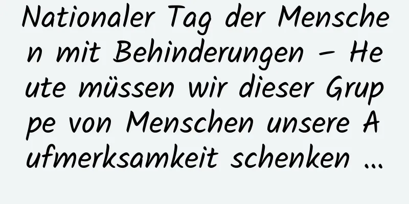 Nationaler Tag der Menschen mit Behinderungen – Heute müssen wir dieser Gruppe von Menschen unsere Aufmerksamkeit schenken …