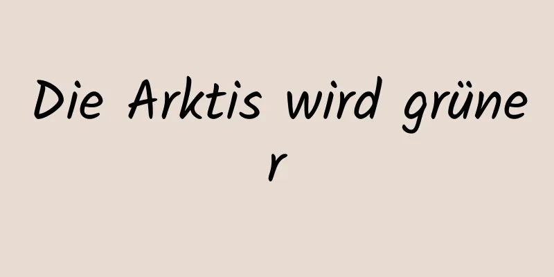 Die Arktis wird grüner