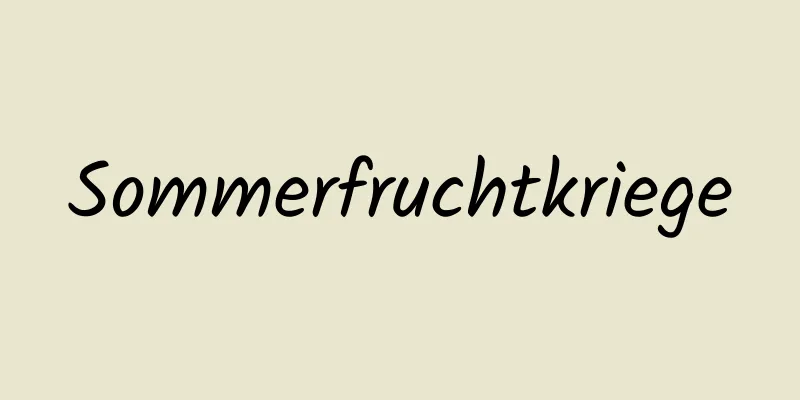 Sommerfruchtkriege