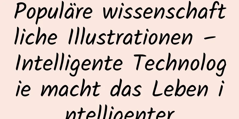 Populäre wissenschaftliche Illustrationen – Intelligente Technologie macht das Leben intelligenter