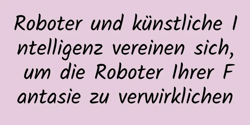 Roboter und künstliche Intelligenz vereinen sich, um die Roboter Ihrer Fantasie zu verwirklichen