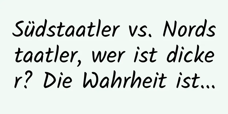 Südstaatler vs. Nordstaatler, wer ist dicker? Die Wahrheit ist...