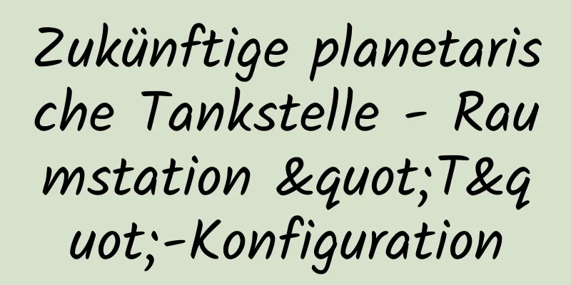 Zukünftige planetarische Tankstelle - Raumstation "T"-Konfiguration