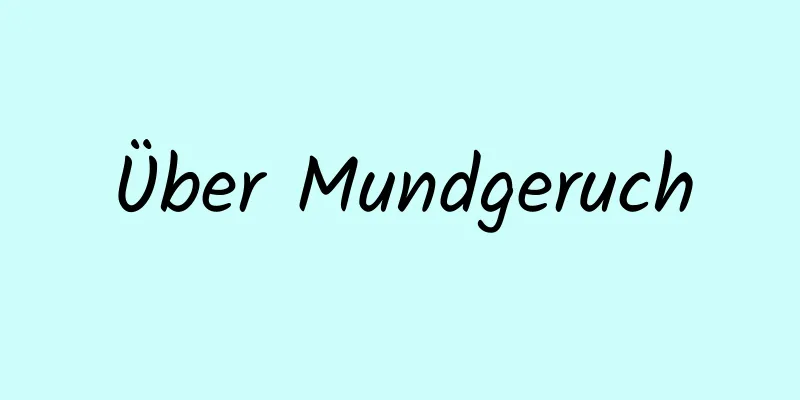 Über Mundgeruch