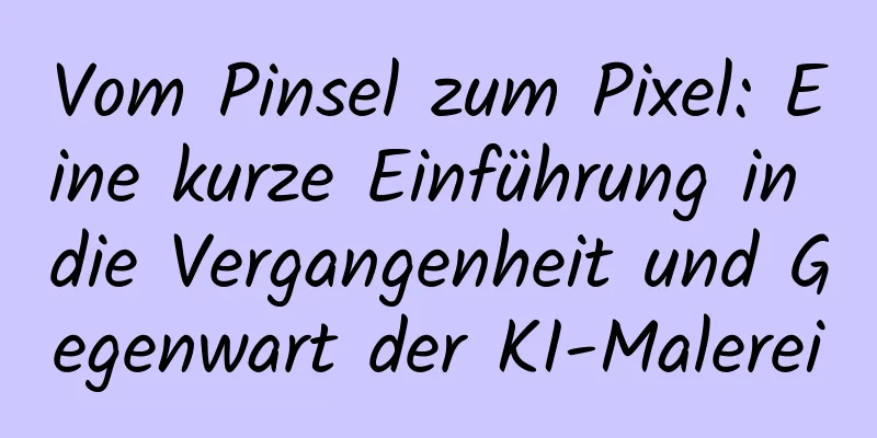 Vom Pinsel zum Pixel: Eine kurze Einführung in die Vergangenheit und Gegenwart der KI-Malerei