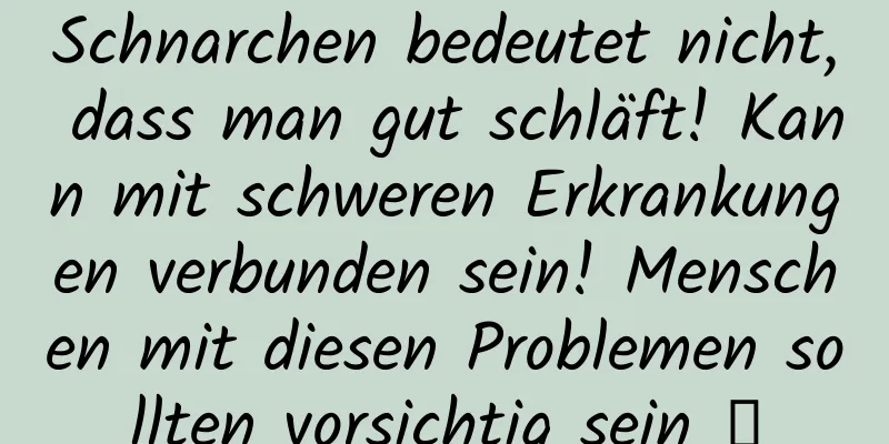 Schnarchen bedeutet nicht, dass man gut schläft! Kann mit schweren Erkrankungen verbunden sein! Menschen mit diesen Problemen sollten vorsichtig sein →