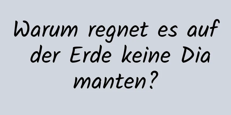 Warum regnet es auf der Erde keine Diamanten?