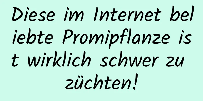 Diese im Internet beliebte Promipflanze ist wirklich schwer zu züchten!