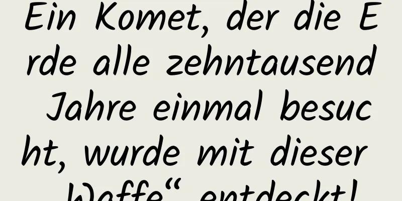 Ein Komet, der die Erde alle zehntausend Jahre einmal besucht, wurde mit dieser „Waffe“ entdeckt!