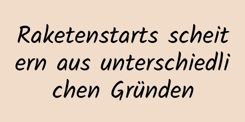 Raketenstarts scheitern aus unterschiedlichen Gründen