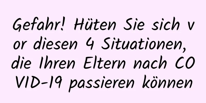 Gefahr! Hüten Sie sich vor diesen 4 Situationen, die Ihren Eltern nach COVID-19 passieren können