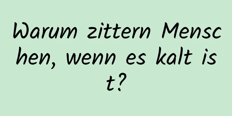 Warum zittern Menschen, wenn es kalt ist?