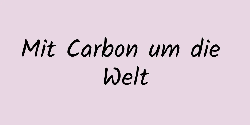 Mit Carbon um die Welt