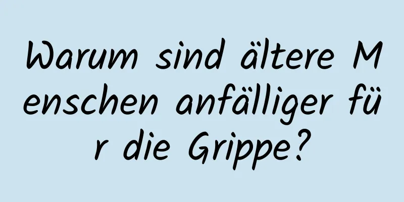 Warum sind ältere Menschen anfälliger für die Grippe?