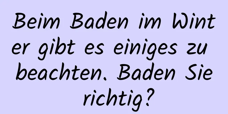 Beim Baden im Winter gibt es einiges zu beachten. Baden Sie richtig?