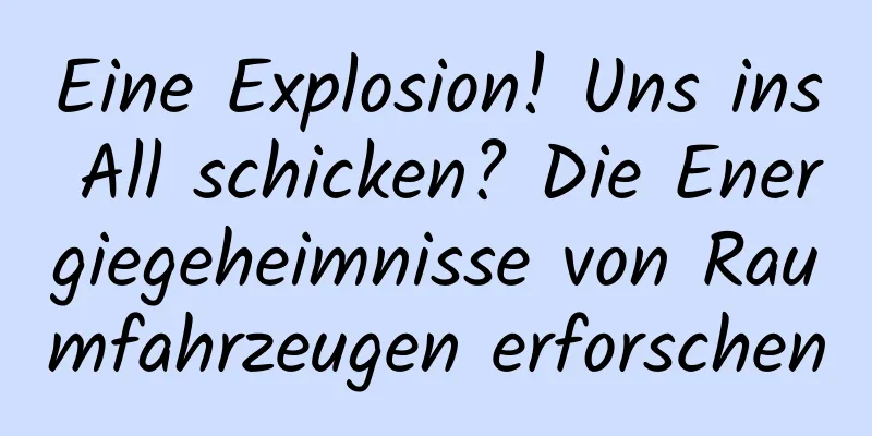 Eine Explosion! Uns ins All schicken? Die Energiegeheimnisse von Raumfahrzeugen erforschen