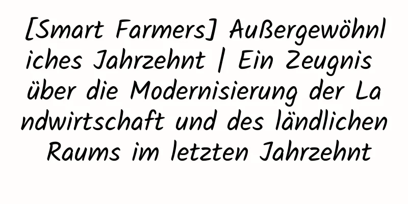 [Smart Farmers] Außergewöhnliches Jahrzehnt | Ein Zeugnis über die Modernisierung der Landwirtschaft und des ländlichen Raums im letzten Jahrzehnt