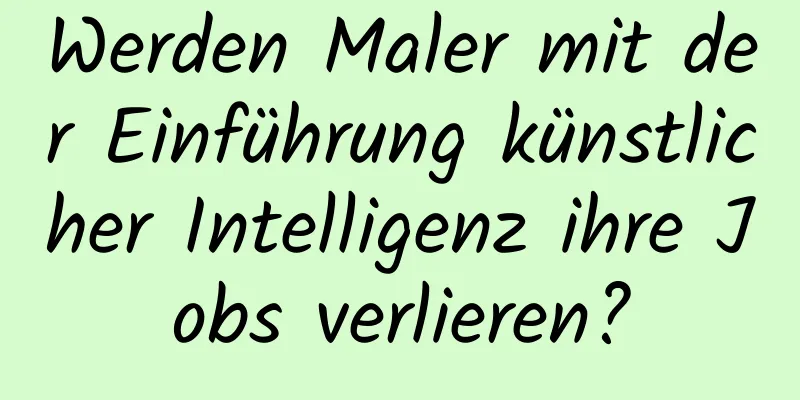 Werden Maler mit der Einführung künstlicher Intelligenz ihre Jobs verlieren?