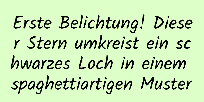 Erste Belichtung! Dieser Stern umkreist ein schwarzes Loch in einem spaghettiartigen Muster