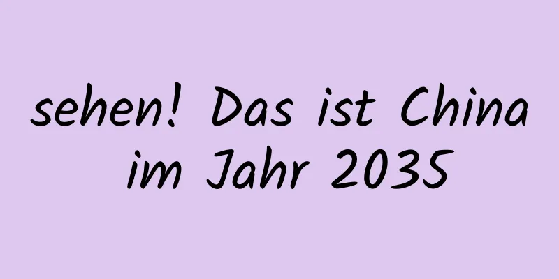 sehen! Das ist China im Jahr 2035