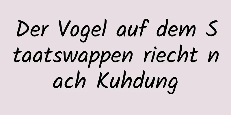 Der Vogel auf dem Staatswappen riecht nach Kuhdung