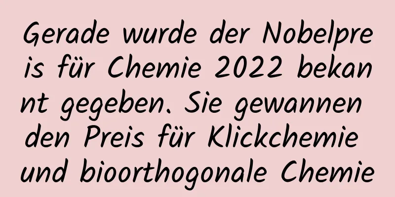 Gerade wurde der Nobelpreis für Chemie 2022 bekannt gegeben. Sie gewannen den Preis für Klickchemie und bioorthogonale Chemie