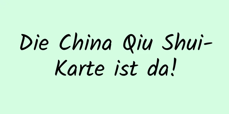 Die China Qiu Shui-Karte ist da!