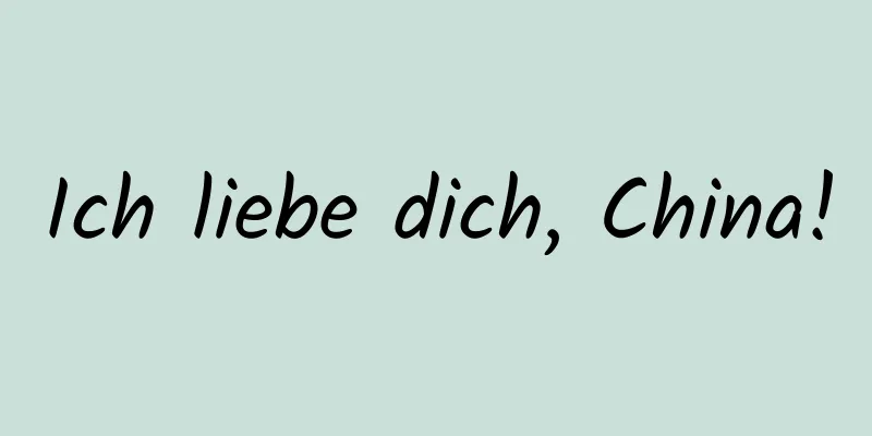 Ich liebe dich, China!