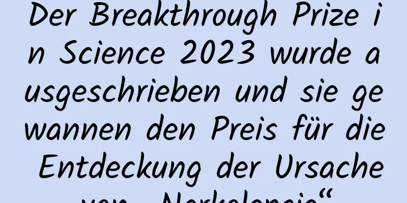 Der Breakthrough Prize in Science 2023 wurde ausgeschrieben und sie gewannen den Preis für die Entdeckung der Ursache von „Narkolepsie“.