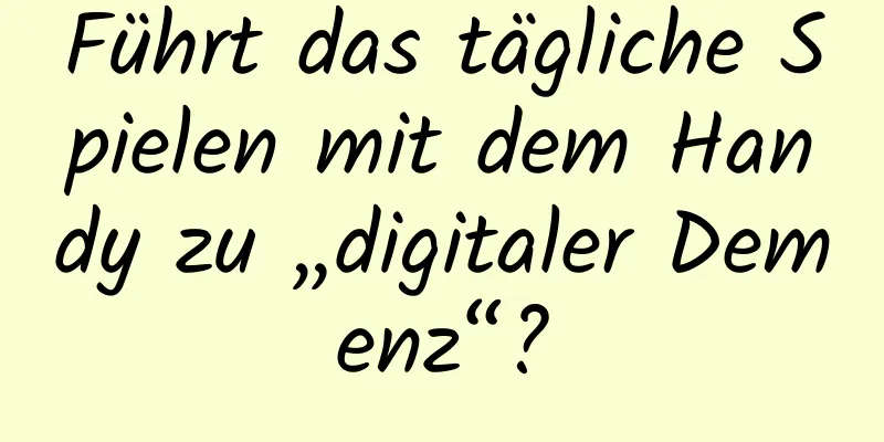 Führt das tägliche Spielen mit dem Handy zu „digitaler Demenz“?