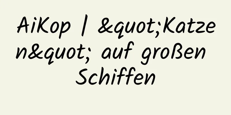 AiKop | "Katzen" auf großen Schiffen