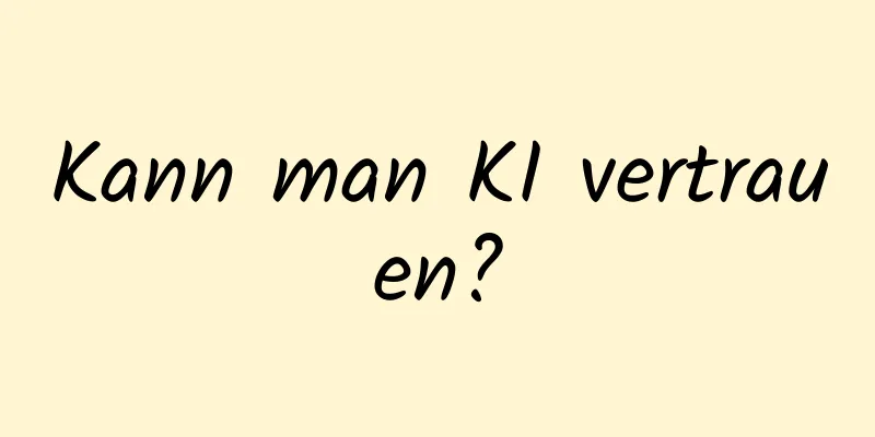 Kann man KI vertrauen?
