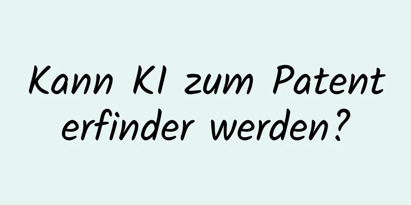 Kann KI zum Patenterfinder werden?