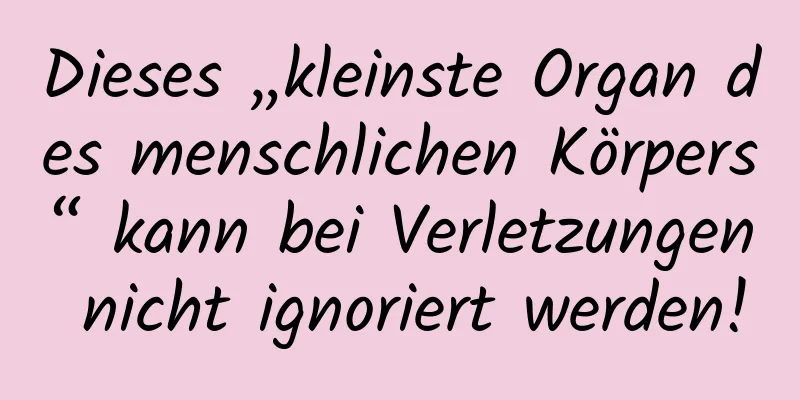Dieses „kleinste Organ des menschlichen Körpers“ kann bei Verletzungen nicht ignoriert werden!