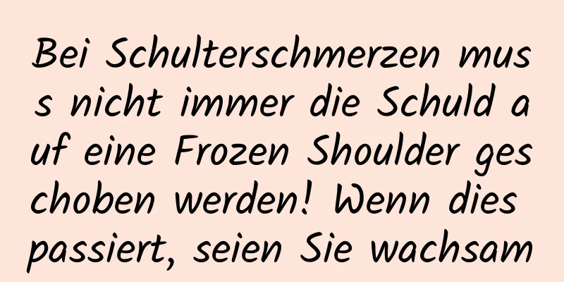 Bei Schulterschmerzen muss nicht immer die Schuld auf eine Frozen Shoulder geschoben werden! Wenn dies passiert, seien Sie wachsam
