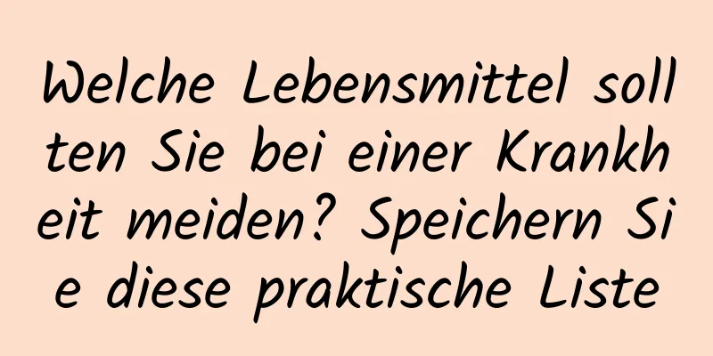 Welche Lebensmittel sollten Sie bei einer Krankheit meiden? Speichern Sie diese praktische Liste