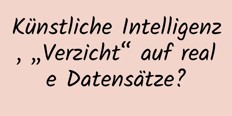Künstliche Intelligenz, „Verzicht“ auf reale Datensätze?