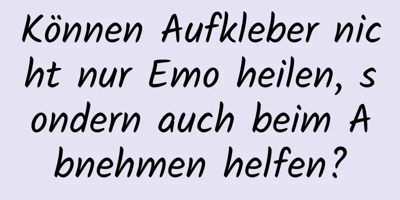 Können Aufkleber nicht nur Emo heilen, sondern auch beim Abnehmen helfen?