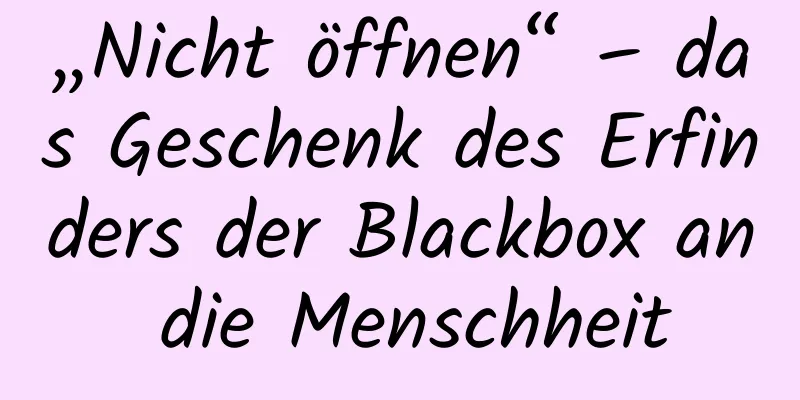 „Nicht öffnen“ – das Geschenk des Erfinders der Blackbox an die Menschheit