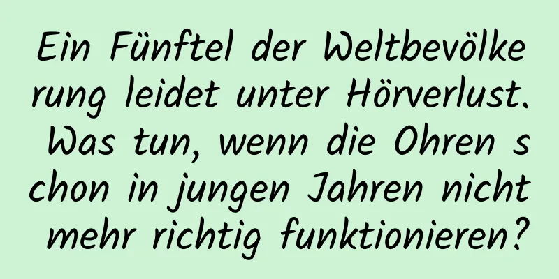 Ein Fünftel der Weltbevölkerung leidet unter Hörverlust. Was tun, wenn die Ohren schon in jungen Jahren nicht mehr richtig funktionieren?