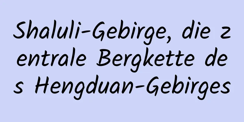 Shaluli-Gebirge, die zentrale Bergkette des Hengduan-Gebirges