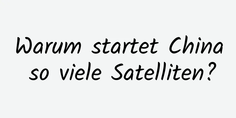 Warum startet China so viele Satelliten?