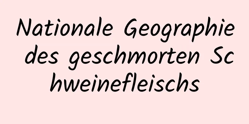 Nationale Geographie des geschmorten Schweinefleischs