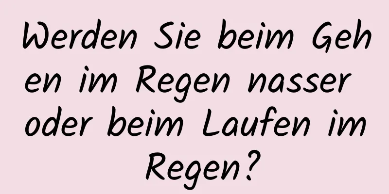 Werden Sie beim Gehen im Regen nasser oder beim Laufen im Regen?